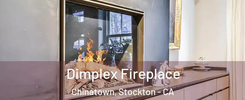 Dimplex Fireplace Chinatown, Stockton - CA