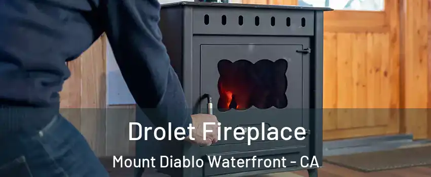 Drolet Fireplace Mount Diablo Waterfront - CA