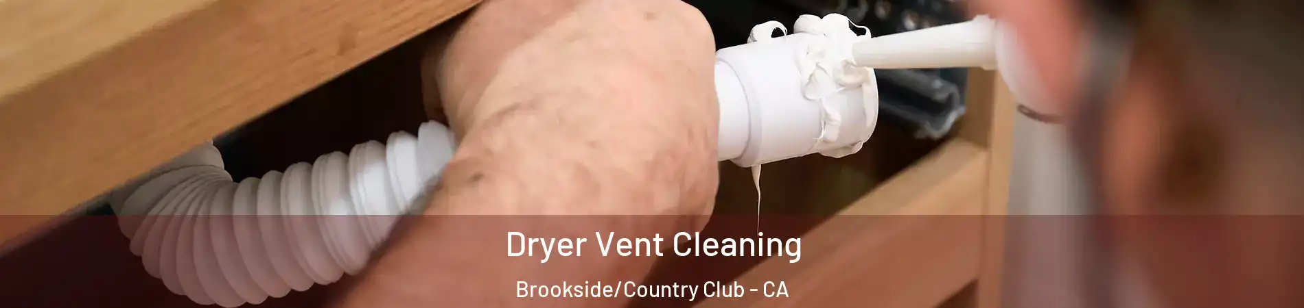 Dryer Vent Cleaning Brookside/Country Club - CA