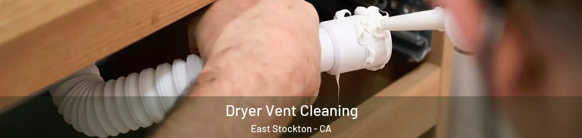 Dryer Vent Cleaning East Stockton - CA