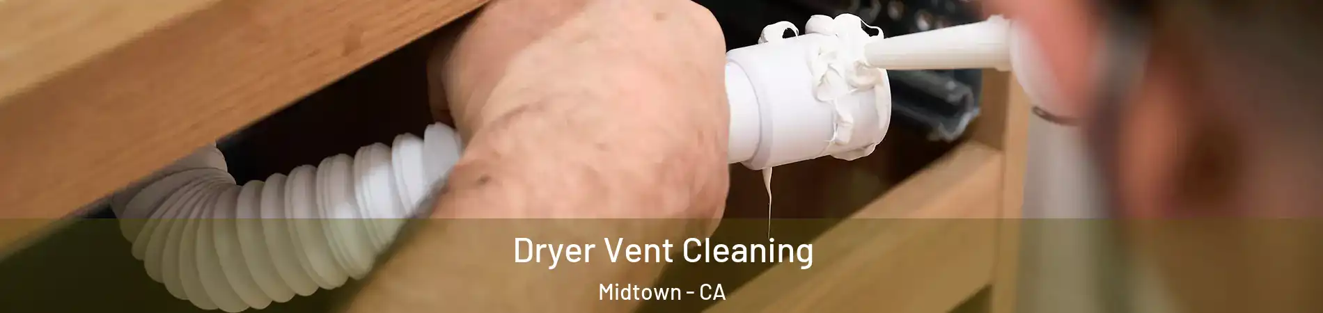 Dryer Vent Cleaning Midtown - CA
