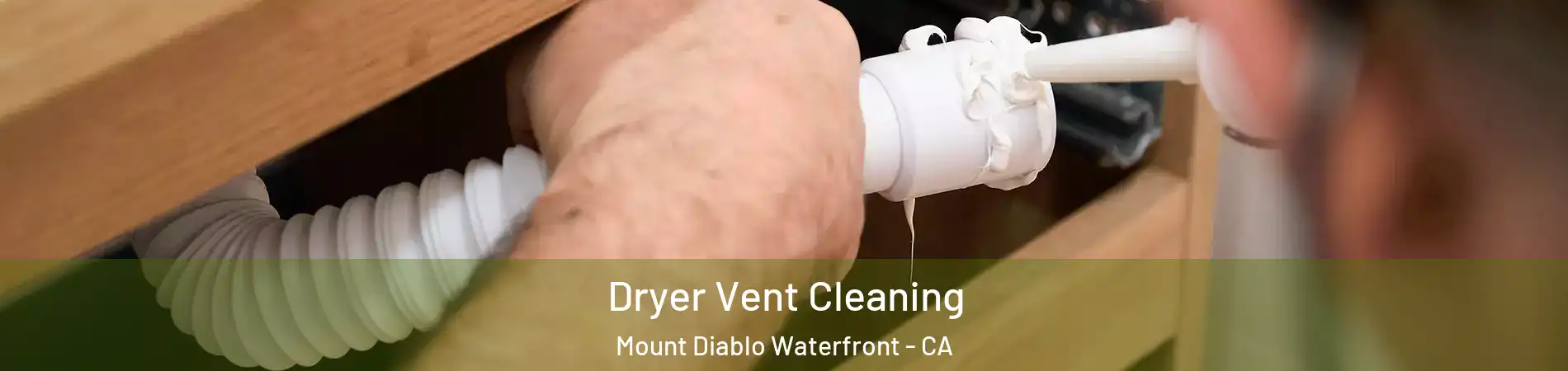 Dryer Vent Cleaning Mount Diablo Waterfront - CA