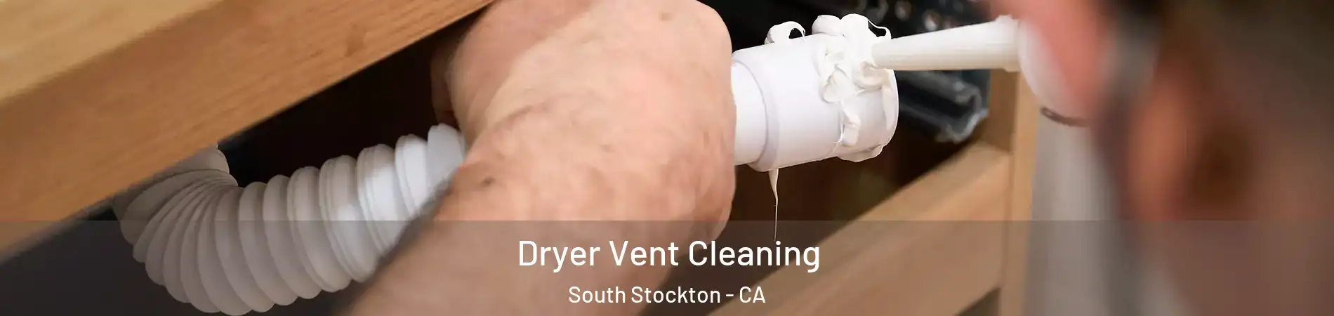 Dryer Vent Cleaning South Stockton - CA