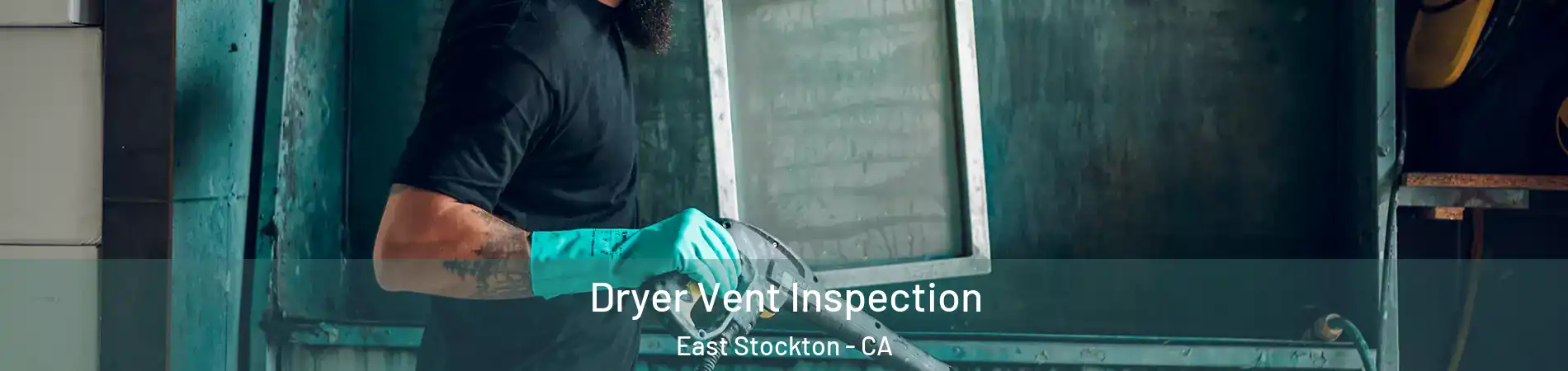 Dryer Vent Inspection East Stockton - CA