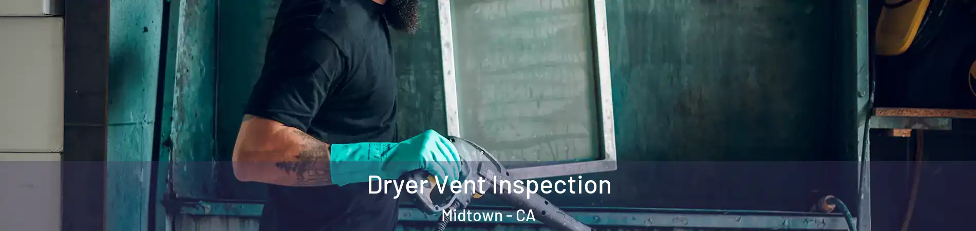 Dryer Vent Inspection Midtown - CA