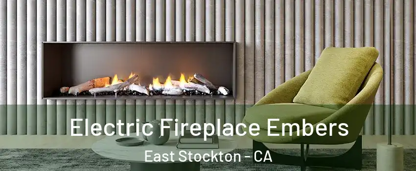 Electric Fireplace Embers East Stockton - CA