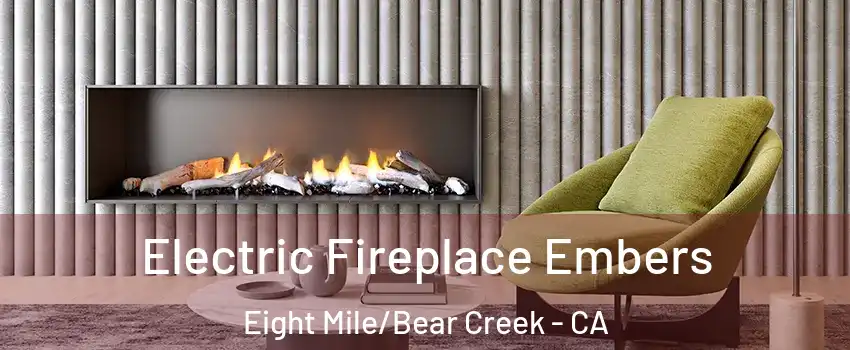 Electric Fireplace Embers Eight Mile/Bear Creek - CA
