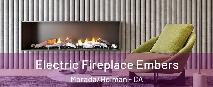 Electric Fireplace Embers Morada/Holman - CA