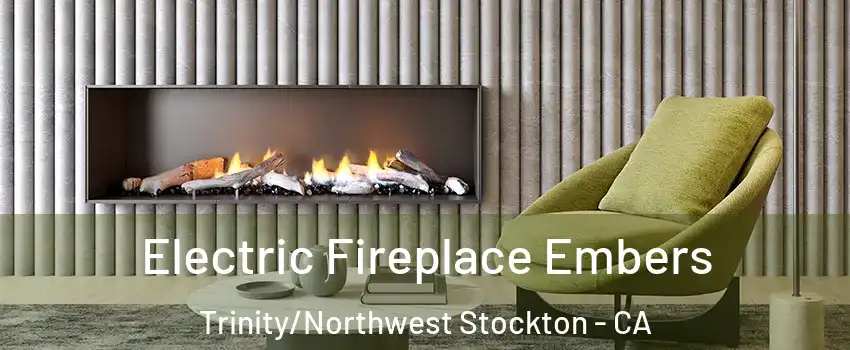 Electric Fireplace Embers Trinity/Northwest Stockton - CA