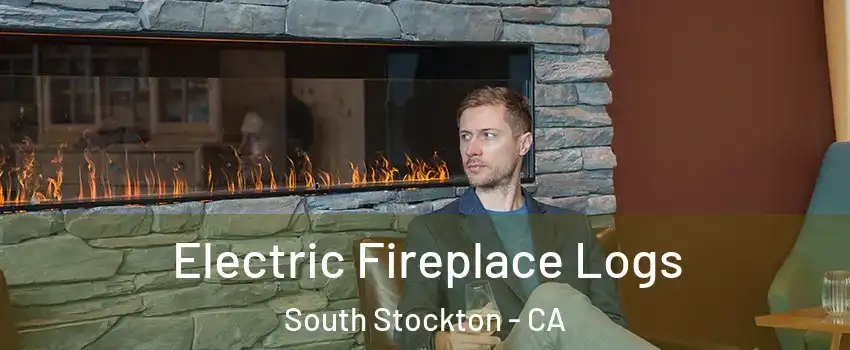 Electric Fireplace Logs South Stockton - CA