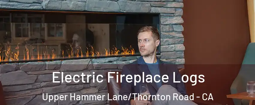 Electric Fireplace Logs Upper Hammer Lane/Thornton Road - CA