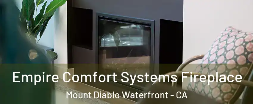 Empire Comfort Systems Fireplace Mount Diablo Waterfront - CA