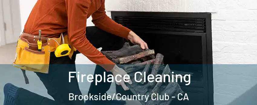 Fireplace Cleaning Brookside/Country Club - CA