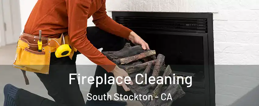 Fireplace Cleaning South Stockton - CA