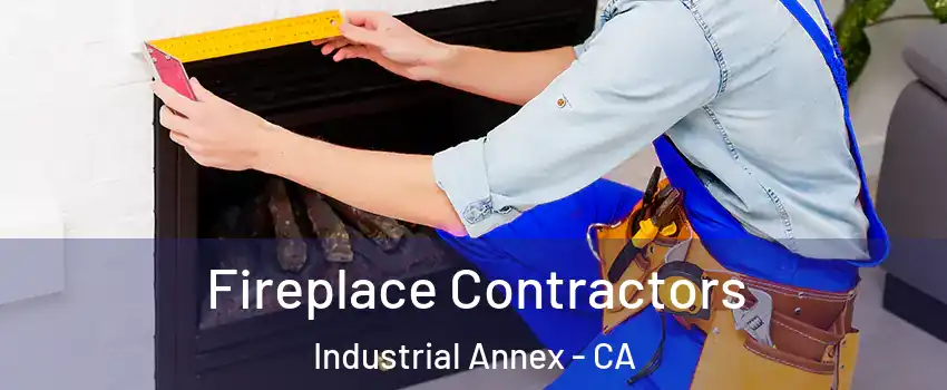 Fireplace Contractors Industrial Annex - CA