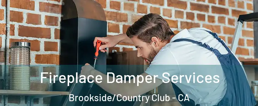 Fireplace Damper Services Brookside/Country Club - CA