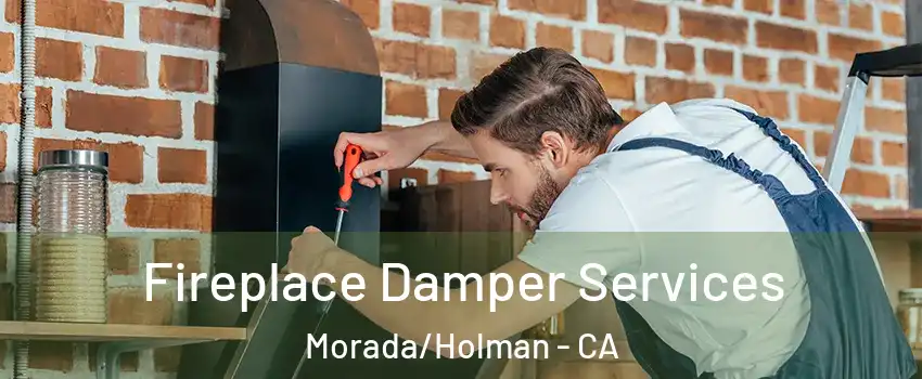 Fireplace Damper Services Morada/Holman - CA