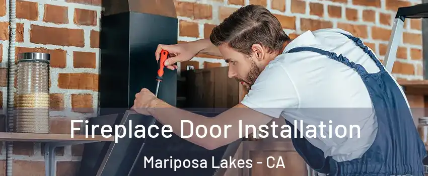 Fireplace Door Installation Mariposa Lakes - CA