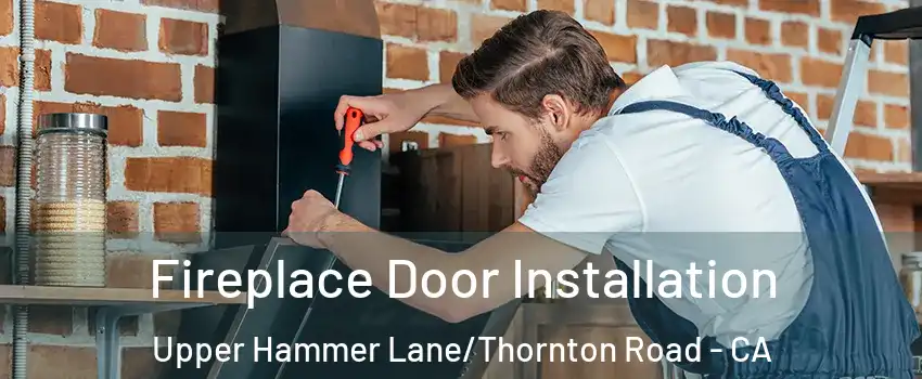 Fireplace Door Installation Upper Hammer Lane/Thornton Road - CA