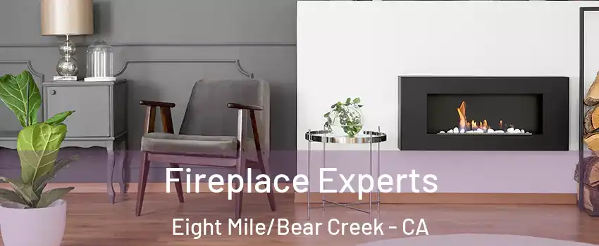 Fireplace Experts Eight Mile/Bear Creek - CA
