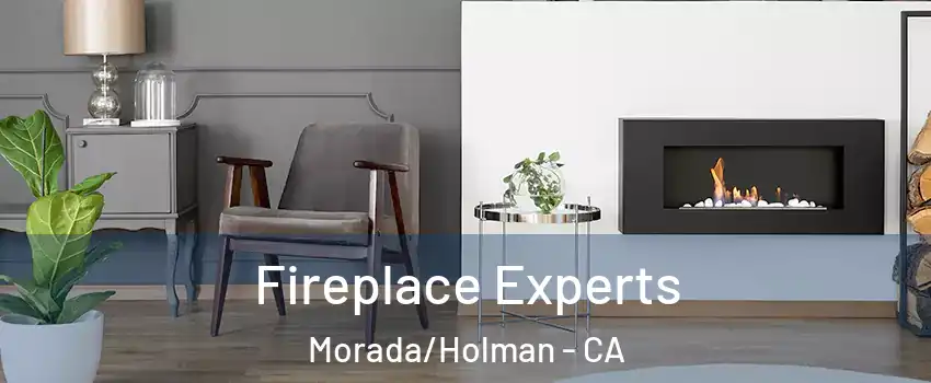 Fireplace Experts Morada/Holman - CA