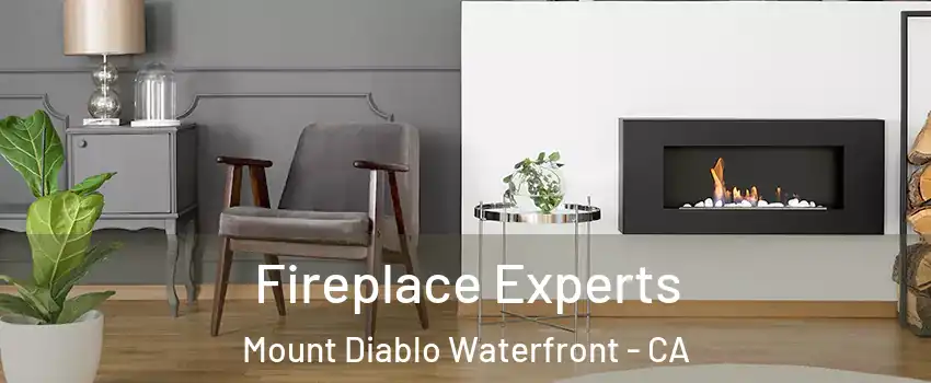 Fireplace Experts Mount Diablo Waterfront - CA