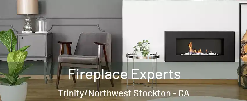 Fireplace Experts Trinity/Northwest Stockton - CA