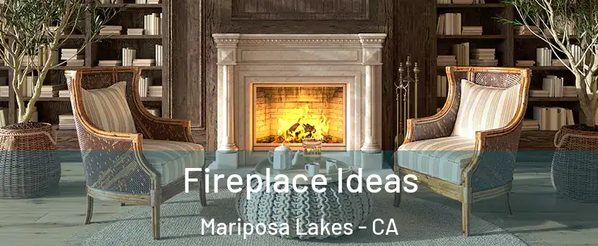 Fireplace Ideas Mariposa Lakes - CA