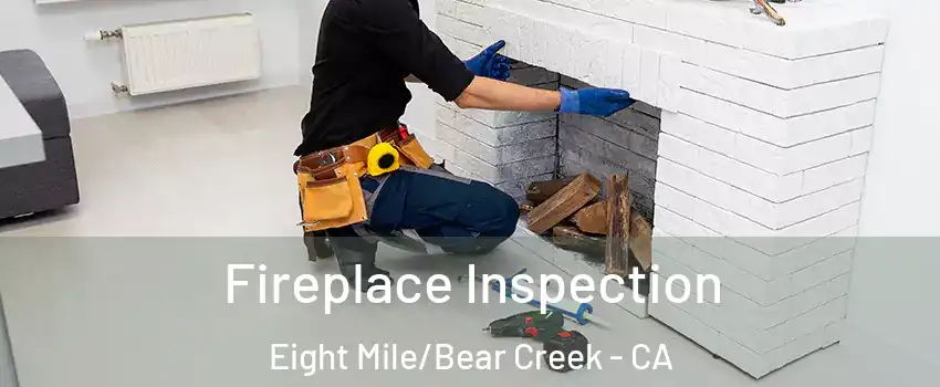 Fireplace Inspection Eight Mile/Bear Creek - CA