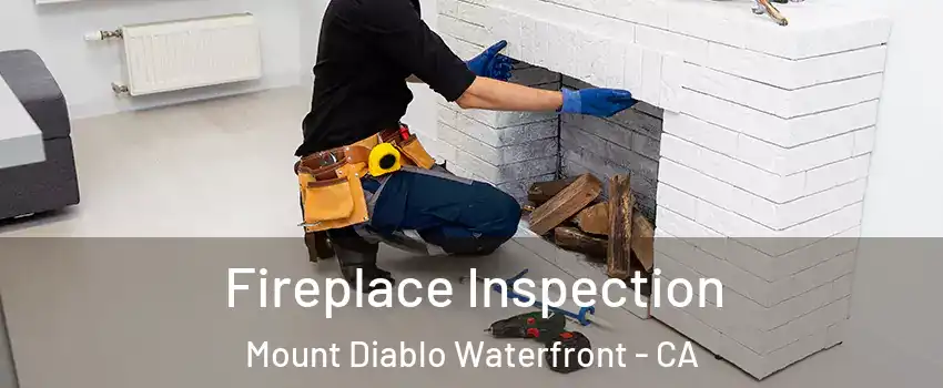 Fireplace Inspection Mount Diablo Waterfront - CA