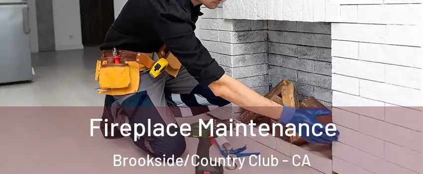 Fireplace Maintenance Brookside/Country Club - CA