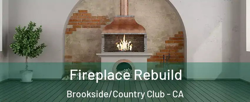 Fireplace Rebuild Brookside/Country Club - CA