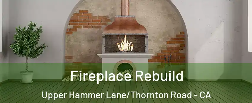 Fireplace Rebuild Upper Hammer Lane/Thornton Road - CA