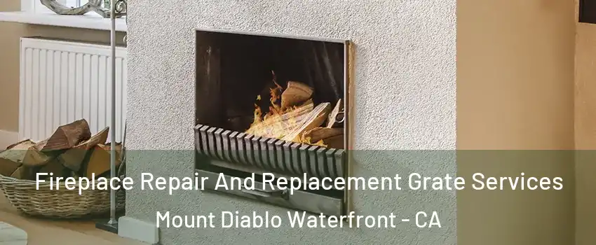 Fireplace Repair And Replacement Grate Services Mount Diablo Waterfront - CA