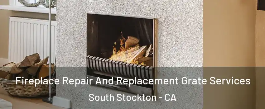 Fireplace Repair And Replacement Grate Services South Stockton - CA