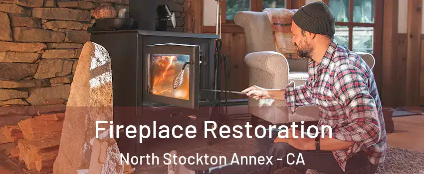 Fireplace Restoration North Stockton Annex - CA