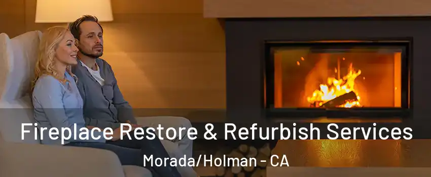 Fireplace Restore & Refurbish Services Morada/Holman - CA