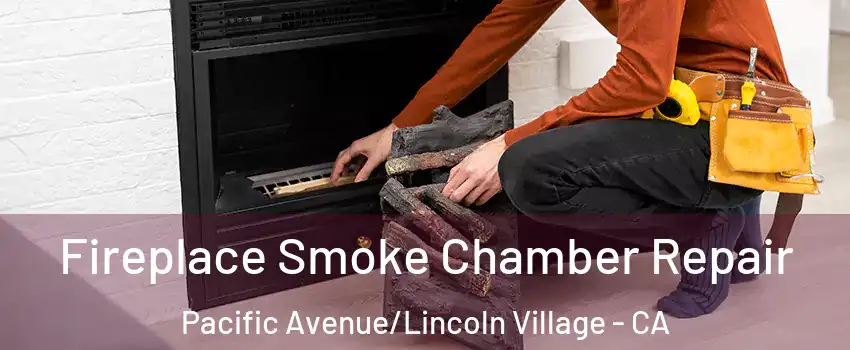 Fireplace Smoke Chamber Repair Pacific Avenue/Lincoln Village - CA