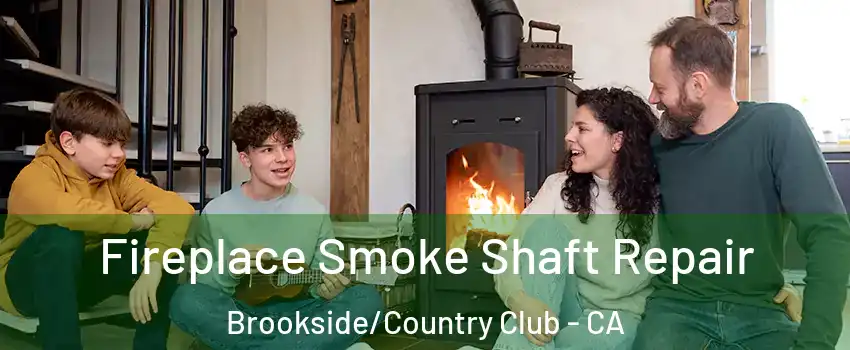 Fireplace Smoke Shaft Repair Brookside/Country Club - CA