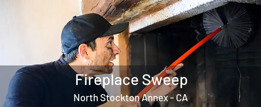 Fireplace Sweep North Stockton Annex - CA