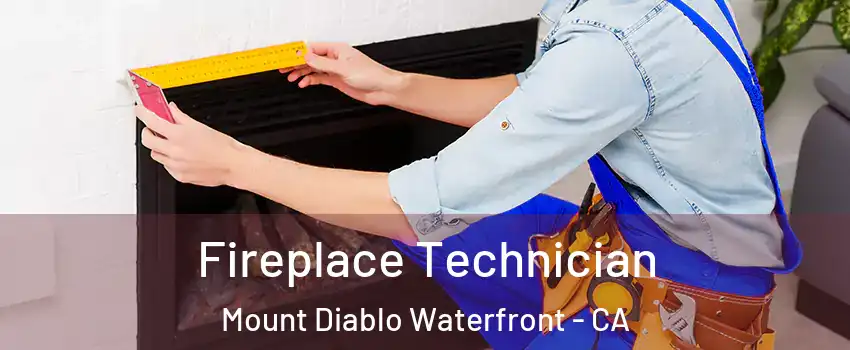 Fireplace Technician Mount Diablo Waterfront - CA