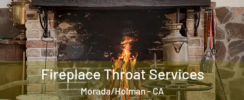 Fireplace Throat Services Morada/Holman - CA