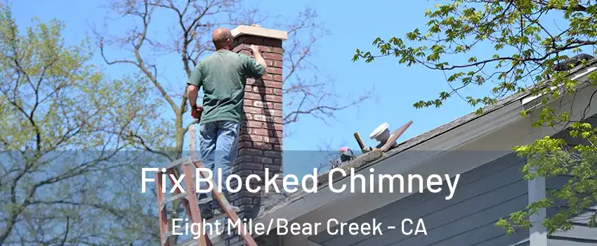 Fix Blocked Chimney Eight Mile/Bear Creek - CA