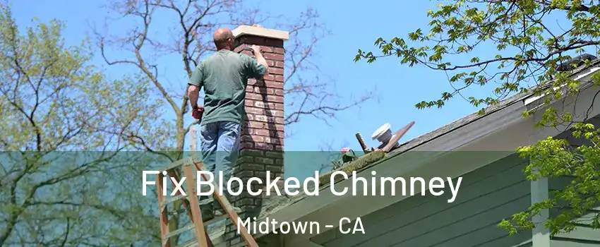Fix Blocked Chimney Midtown - CA