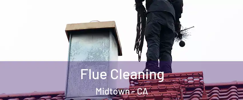 Flue Cleaning Midtown - CA