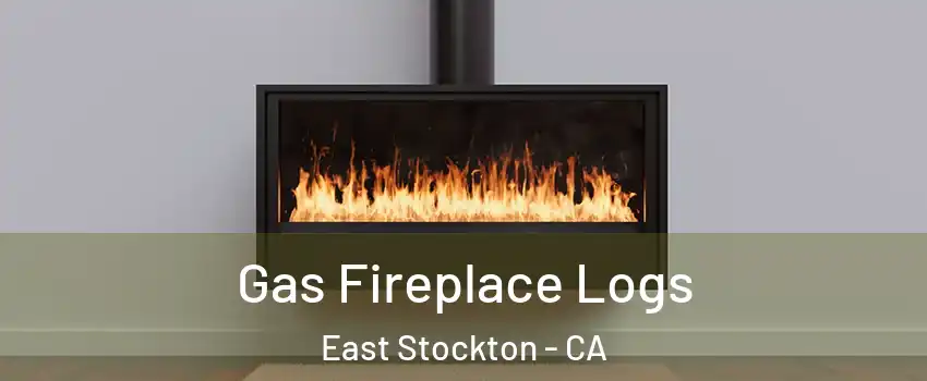 Gas Fireplace Logs East Stockton - CA
