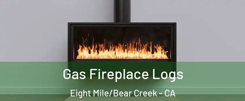 Gas Fireplace Logs Eight Mile/Bear Creek - CA
