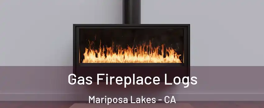 Gas Fireplace Logs Mariposa Lakes - CA
