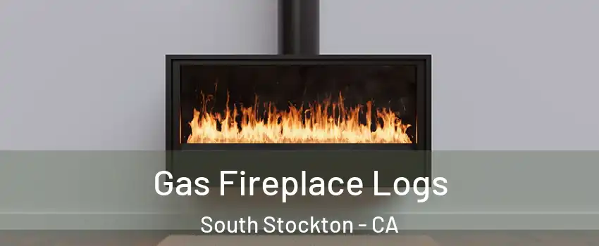 Gas Fireplace Logs South Stockton - CA