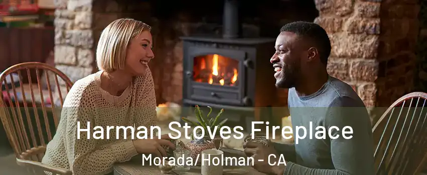 Harman Stoves Fireplace Morada/Holman - CA